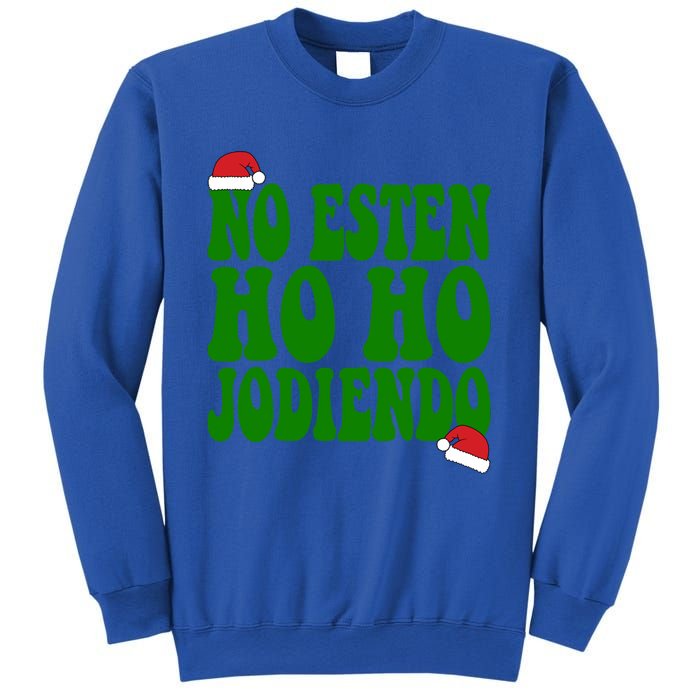 No Esten Ho Ho Jodiendo Santa Christmas Latino Spanish Gift Sweatshirt