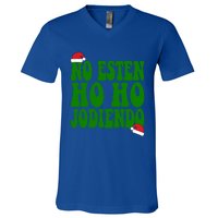 No Esten Ho Ho Jodiendo Santa Christmas Latino Spanish Gift V-Neck T-Shirt