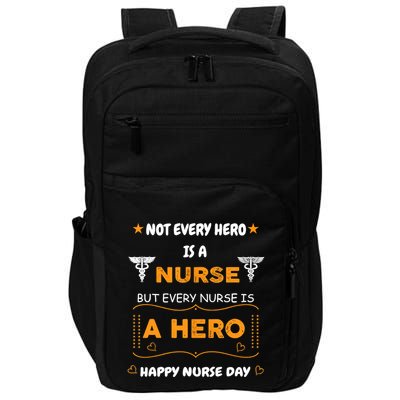 Not Every Hero Is A Nurse But Every Nurse Is A Hero Impact Tech Backpack