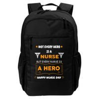 Not Every Hero Is A Nurse But Every Nurse Is A Hero Backpack