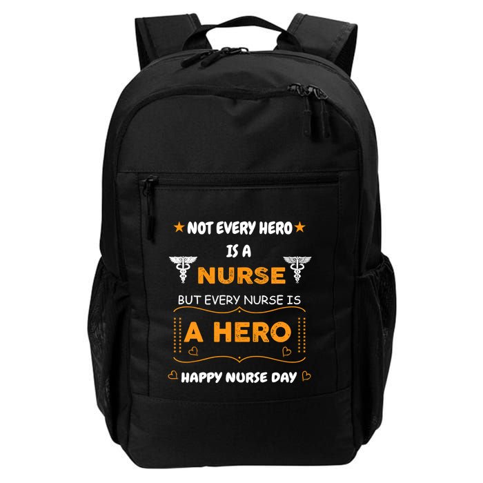Not Every Hero Is A Nurse But Every Nurse Is A Hero Backpack