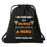 Not Every Hero Is A Nurse But Every Nurse Is A Hero Drawstring Bag