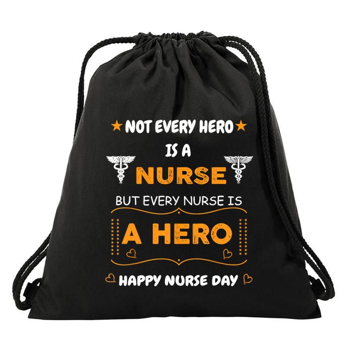 Not Every Hero Is A Nurse But Every Nurse Is A Hero Drawstring Bag