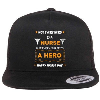 Not Every Hero Is A Nurse But Every Nurse Is A Hero Flatbill Hat