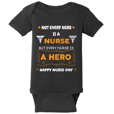 Not Every Hero Is A Nurse But Every Nurse Is A Hero Baby Bodysuit