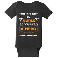 Not Every Hero Is A Nurse But Every Nurse Is A Hero Baby Bodysuit