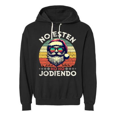 No Esten Ho Ho Jodiendo Santa Christmas Latino Spanish Garment-Dyed Fleece Hoodie