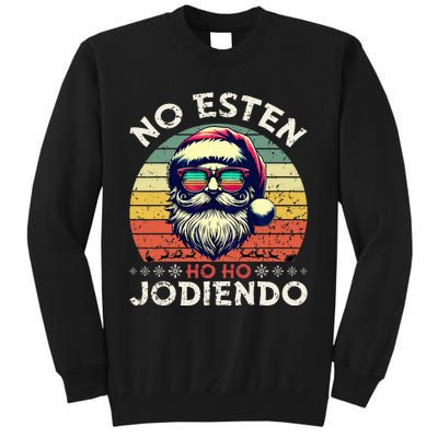 No Esten Ho Ho Jodiendo Santa Christmas Latino Spanish Sweatshirt