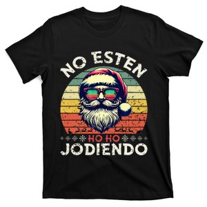 No Esten Ho Ho Jodiendo Santa Christmas Latino Spanish T-Shirt