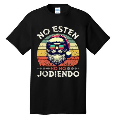 No Esten Ho Ho Jodiendo Santa Christmas Latino Spanish Tall T-Shirt