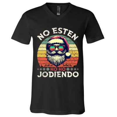 No Esten Ho Ho Jodiendo Santa Christmas Latino Spanish V-Neck T-Shirt