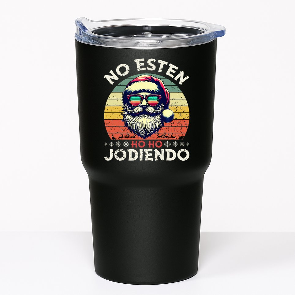 No Esten Ho Ho Jodiendo Santa Christmas Latino Spanish Tumbler