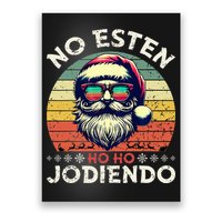 No Esten Ho Ho Jodiendo Santa Christmas Latino Spanish Poster