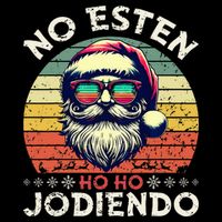 No Esten Ho Ho Jodiendo Santa Christmas Latino Spanish Poster
