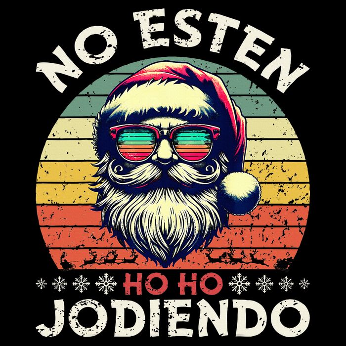 No Esten Ho Ho Jodiendo Santa Christmas Latino Spanish Poster