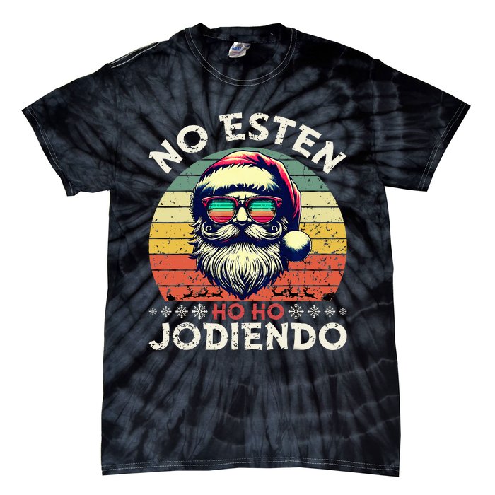 No Esten Ho Ho Jodiendo Santa Christmas Latino Spanish Tie-Dye T-Shirt