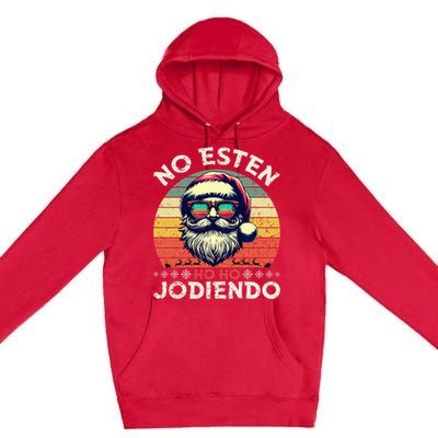 No Esten Ho Ho Jodiendo Santa Christmas Latino Spanish Premium Pullover Hoodie