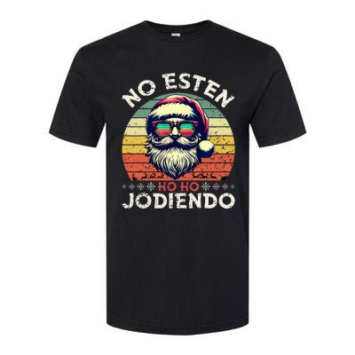 No Esten Ho Ho Jodiendo Santa Christmas Latino Spanish Softstyle CVC T-Shirt