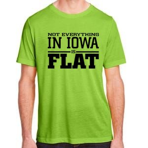 Not Everything In Iowa Is Flat Funny Sarcasm Saying Adult ChromaSoft Performance T-Shirt