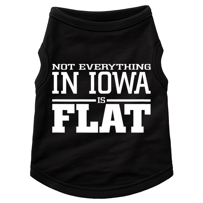 Not Everything In Iowa Is Flat Funny Sarcasm Saying Doggie Tank