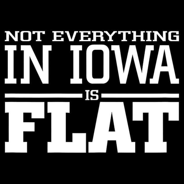 Not Everything In Iowa Is Flat Funny Sarcasm Saying Backpack
