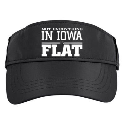 Not Everything In Iowa Is Flat Funny Sarcasm Saying Adult Drive Performance Visor
