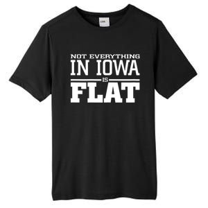 Not Everything In Iowa Is Flat Funny Sarcasm Saying Tall Fusion ChromaSoft Performance T-Shirt