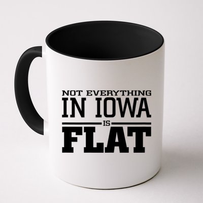 Not Everything In Iowa Is Flat Funny Sarcasm Saying Mug