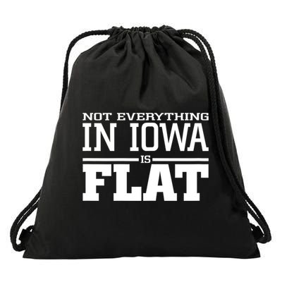 Not Everything In Iowa Is Flat Funny Sarcasm Saying Drawstring Bag
