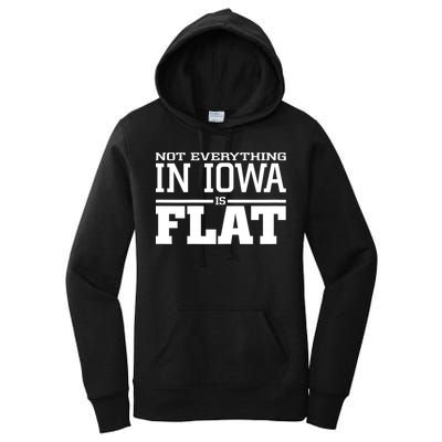 Not Everything In Iowa Is Flat Funny Sarcasm Saying Women's Pullover Hoodie