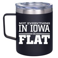 Not Everything In Iowa Is Flat Funny Sarcasm Saying 12oz Stainless Steel Coffee Mug