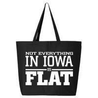 Not Everything In Iowa Is Flat Funny Sarcasm Saying 25L Jumbo Tote