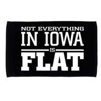 Not Everything In Iowa Is Flat Funny Sarcasm Saying Microfiber Hand Towel