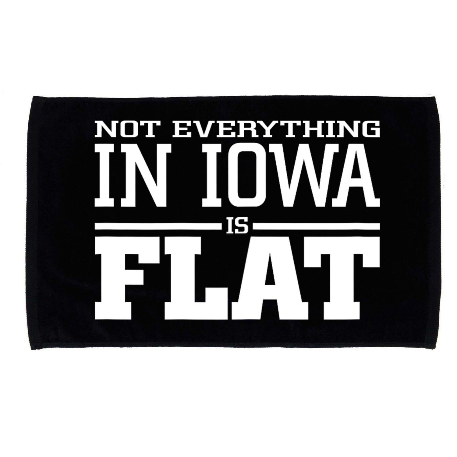 Not Everything In Iowa Is Flat Funny Sarcasm Saying Microfiber Hand Towel