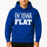 Not Everything In Iowa Is Flat Funny Sarcasm Saying Hoodie