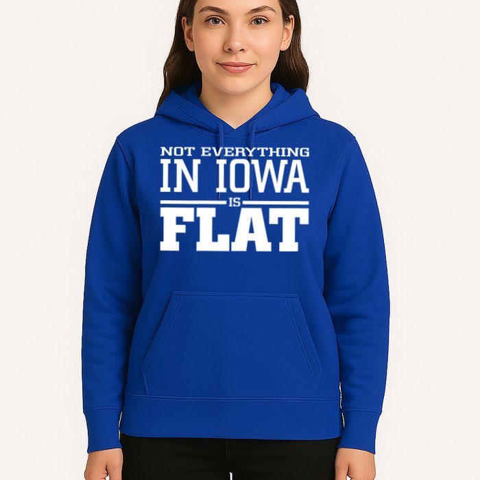 Not Everything In Iowa Is Flat Funny Sarcasm Saying Hoodie