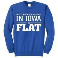 Not Everything In Iowa Is Flat Funny Sarcasm Saying Sweatshirt