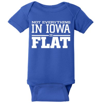 Not Everything In Iowa Is Flat Funny Sarcasm Saying Baby Bodysuit