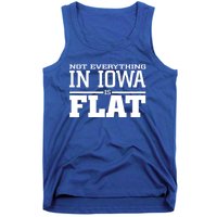 Not Everything In Iowa Is Flat Funny Sarcasm Saying Tank Top