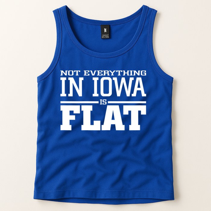 Not Everything In Iowa Is Flat Funny Sarcasm Saying Tank Top