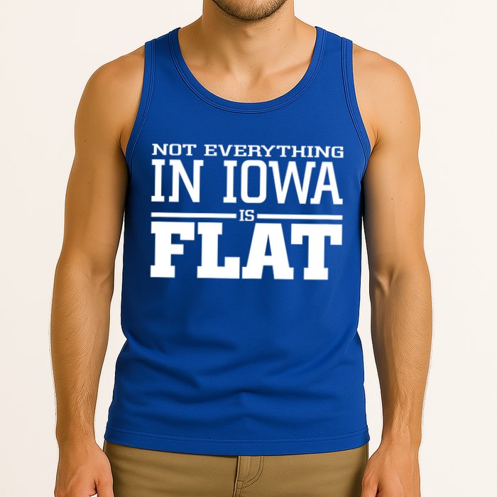 Not Everything In Iowa Is Flat Funny Sarcasm Saying Tank Top