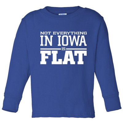 Not Everything In Iowa Is Flat Funny Sarcasm Saying Toddler Long Sleeve Shirt