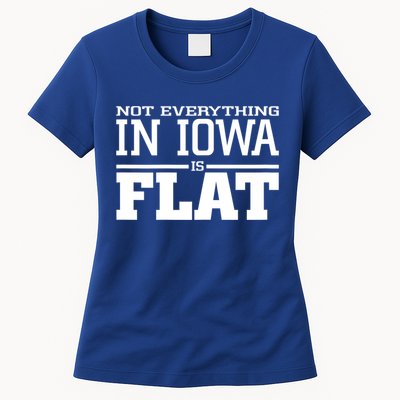 Not Everything In Iowa Is Flat Funny Sarcasm Saying Womens T-Shirt