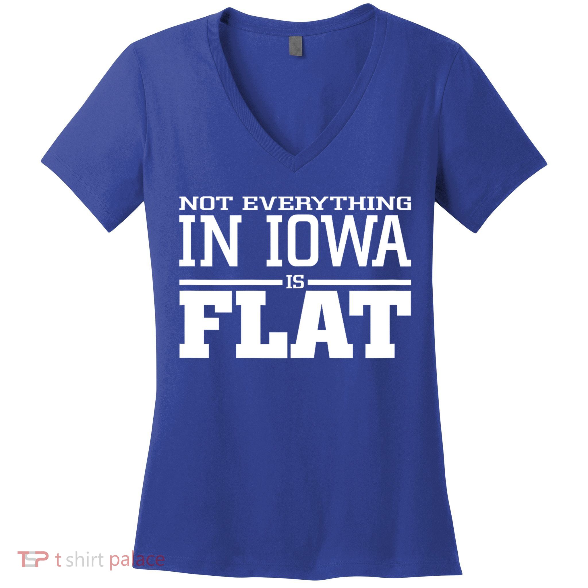 Not Everything In Iowa Is Flat Funny Sarcasm Saying Women's V-Neck T-Shirt