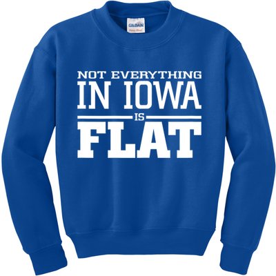 Not Everything In Iowa Is Flat Funny Sarcasm Saying Kids Sweatshirt