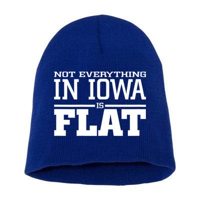 Not Everything In Iowa Is Flat Funny Sarcasm Saying Short Acrylic Beanie