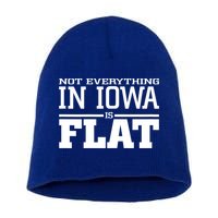 Not Everything In Iowa Is Flat Funny Sarcasm Saying Short Acrylic Beanie