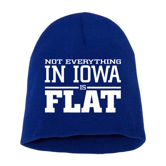 Not Everything In Iowa Is Flat Funny Sarcasm Saying Short Acrylic Beanie