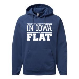 Not Everything In Iowa Is Flat Funny Sarcasm Saying Performance Fleece Hoodie