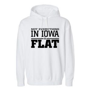 Not Everything In Iowa Is Flat Funny Sarcasm Saying Garment-Dyed Fleece Hoodie